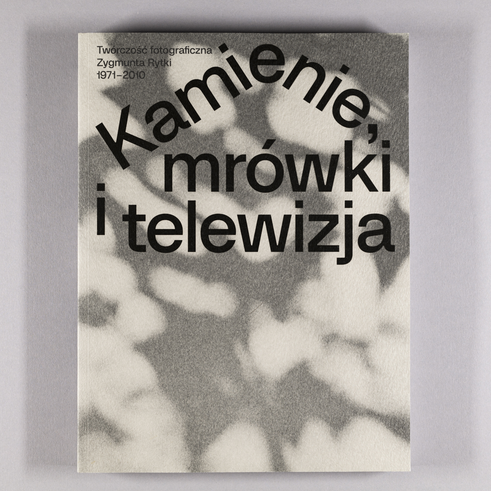 Zygmunt Rytka. Kamienie, mrówki i telewizja, Karol Hordziej, Daniel Muzyczuk, red. Karol Hordziej, Daniel Muzyczuk, opracowanie graficzne Lyosha Kritsouk, wyd. Fundacja Sztuk Wizualnych & Spector Books